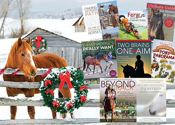 The Gift That Gives Back! Books by Horse People, for Horse People — with the Good of the Horse in Mind!