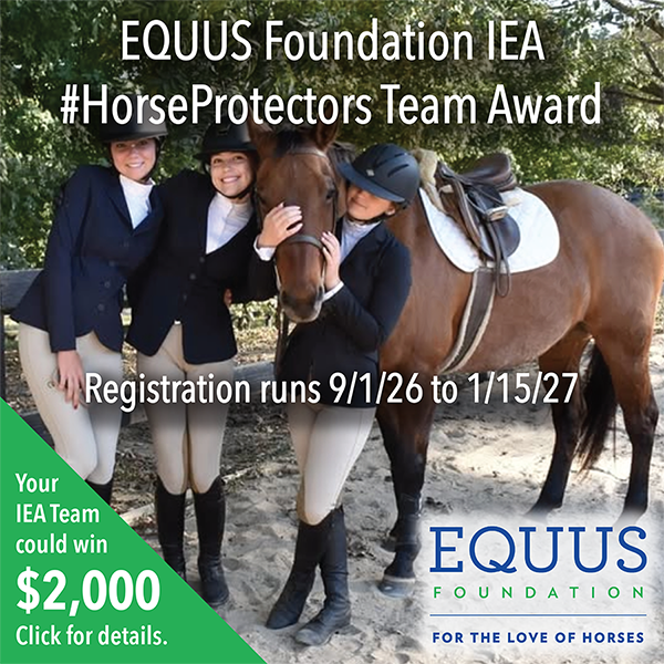 The Future of Our Horses Starts With Young Riders: Announcing New EQUUS Foundation IEA #HorseProtectors Team Award